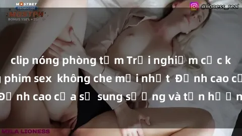 clip nóng phòng tắm Trải nghiệm cực kỳ nóng bỏng trong phim sex  không che mới nhất  Đỉnh cao của sự sung sướng và tận hưởng chân thật