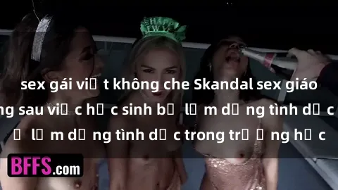 sex gái việt không che Skandal sex giáo viên: Sự thật đằng sau việc học sinh bị lạm dụng tình dục trong trường học