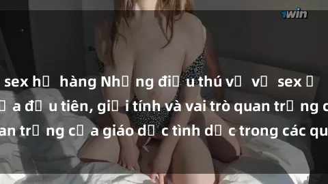 sex họ hàng Những điều thú vị về sex ở Bắc Âu: Sự mở cửa đầu tiên, giới tính và vai trò quan trọng của giáo dục tình dục trong các quốc gia này.