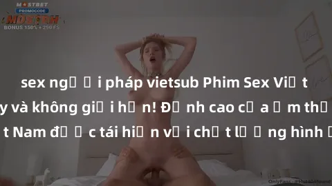 sex người pháp vietsub Phim Sex Việt Nam HD - Xem ngay và không giới hạn! Đỉnh cao của ẩm thực tình dục Việt Nam được tái hiện với chất lượng hình ảnh sắc nét. Hãy thưởng thức ngay!