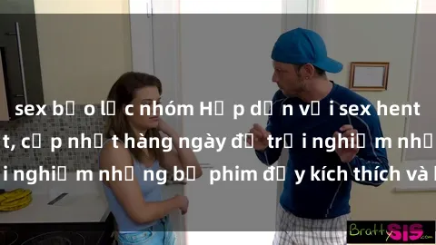 sex bạo lực nhóm Hấp dẫn với sex hentai vietsub mới nhất, cập nhật hàng ngày để trải nghiệm những bộ phim đầy kích thích và hấp dẫn.