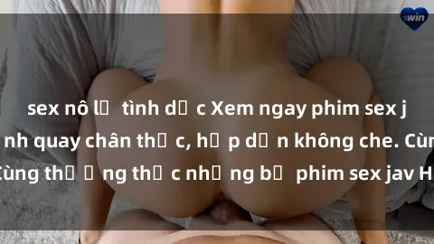 sex nô lệ tình dục Xem ngay phim sex jav HD với những cảnh quay chân thực, hấp dẫn không che. Cùng thưởng thức những bộ phim sex jav HD hot nhất hiện nay!